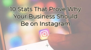 10 Stats That Prove Why Your Business Should Be on Instagram