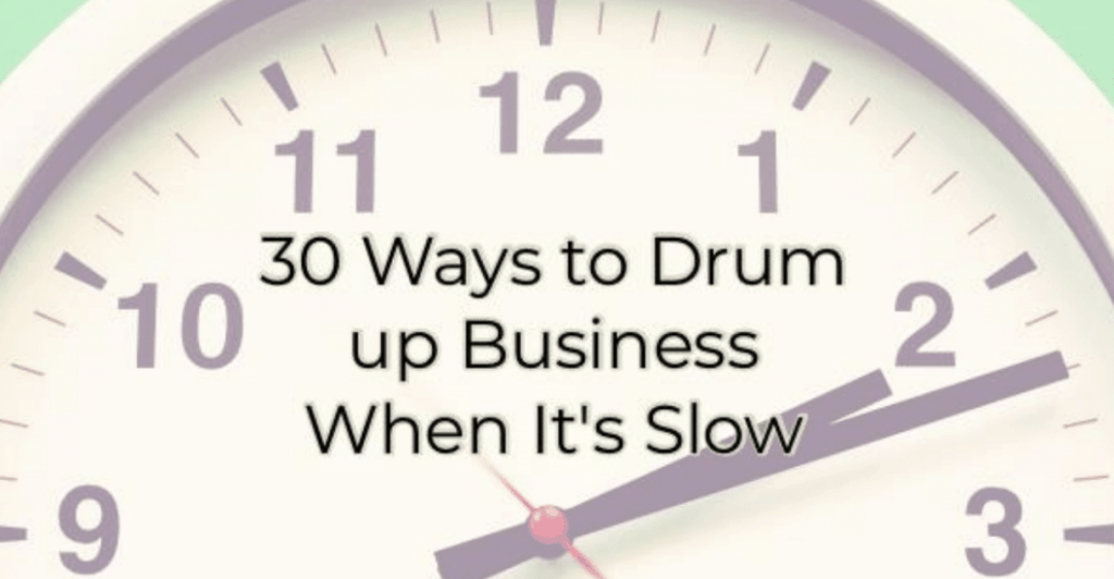 30 Ways to Drum up Business When Times are Slow Greater Grays Harbor